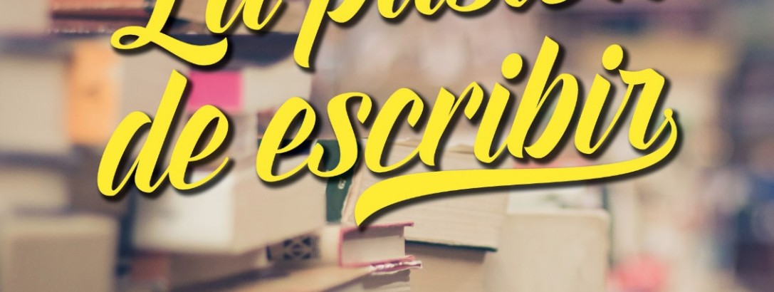 La pasión de escribir