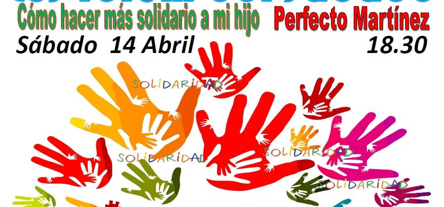 FORUM DEL SÁBADO – «Como hacer mas solidario a mi hijo» – Sábado 14 de abril -> 18:30 horas
